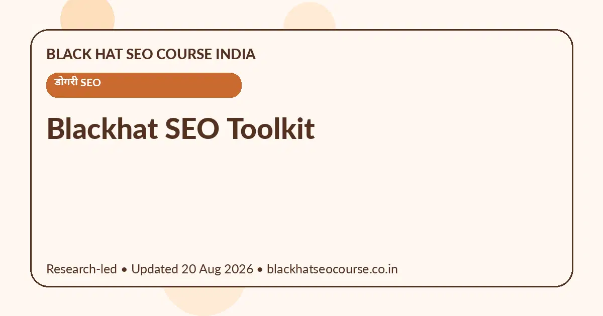 Blackhat SEO Toolkit Blackhat SEO Toolkit — डोगरी SEO visual guide