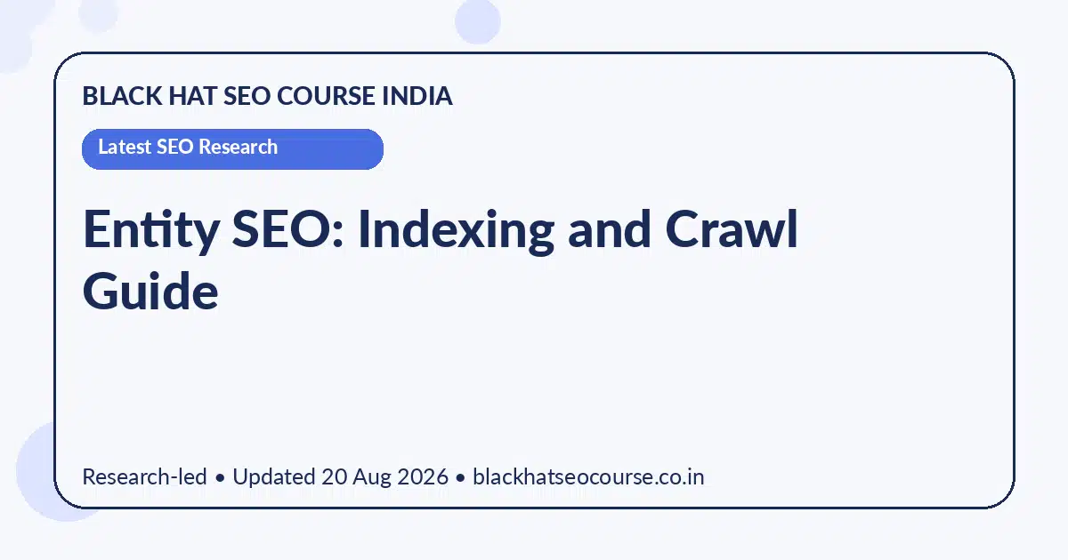 Entity SEO: Indexing and Crawl Guide — Latest SEO Research visual guide