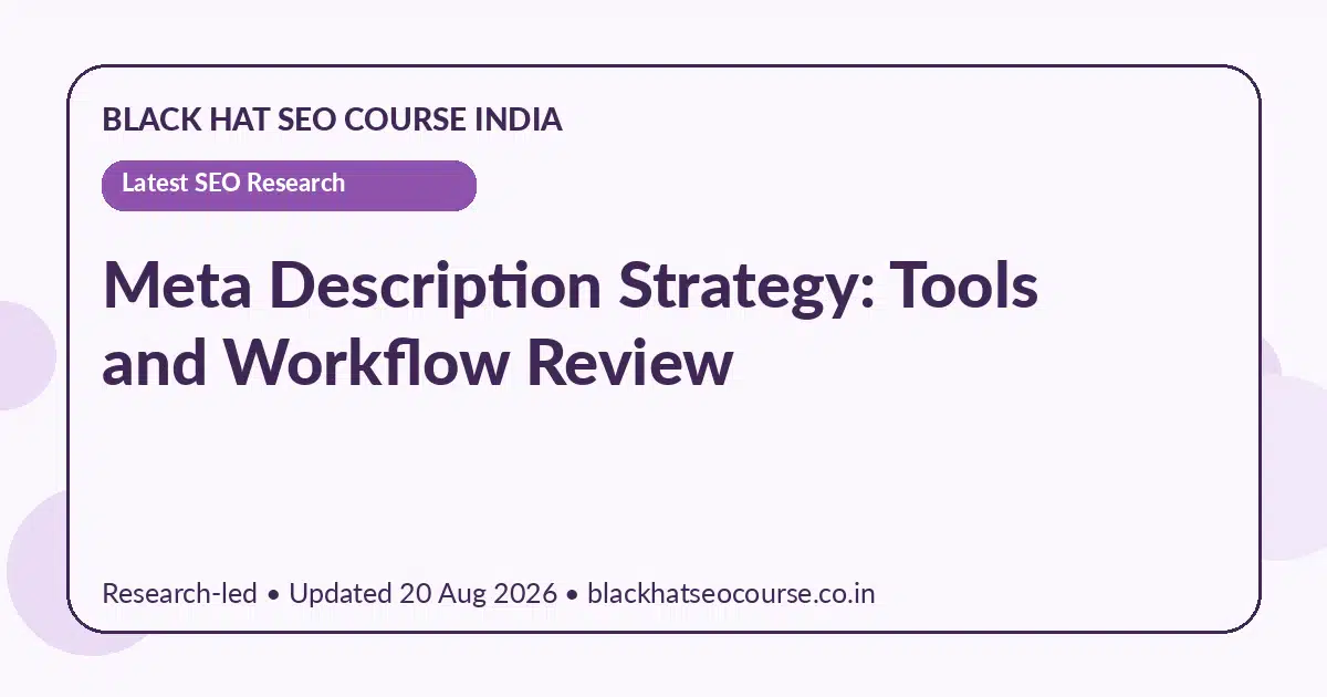 Meta Description Strategy: Tools and Workflow Review Meta Description Strategy: Tools and Workflow Review — Latest SEO Research visual guide