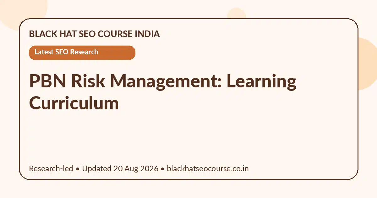 PBN Risk Management: Learning Curriculum — Latest SEO Research visual guide