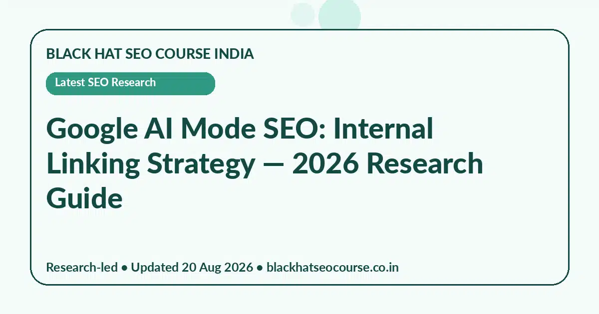 Google AI Mode SEO: Internal Linking Strategy — Latest SEO Research visual guide