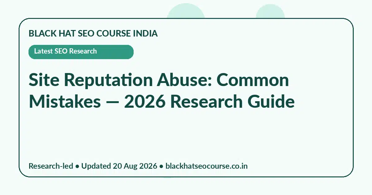 Site Reputation Abuse: Common Mistakes — Latest SEO Research visual guide