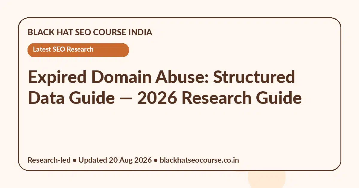 Expired Domain Abuse: Structured Data Guide — Latest SEO Research visual guide