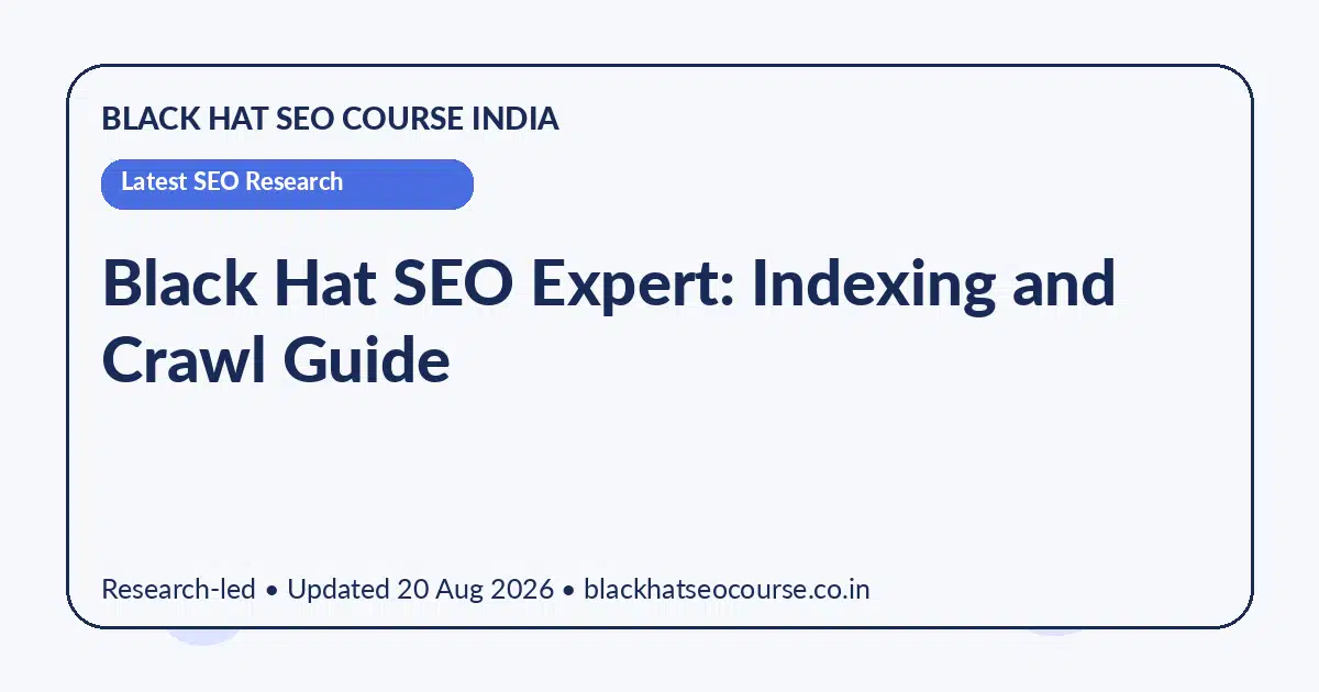 Black Hat SEO Expert: Indexing and Crawl Guide Black Hat SEO Expert: Indexing and Crawl Guide — Latest SEO Research visual guide