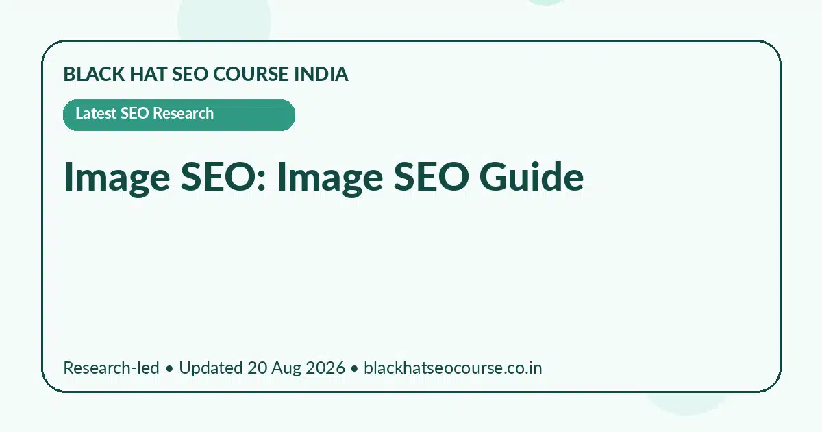 Image SEO: Image SEO Guide Image SEO: Image SEO Guide — Latest SEO Research visual guide