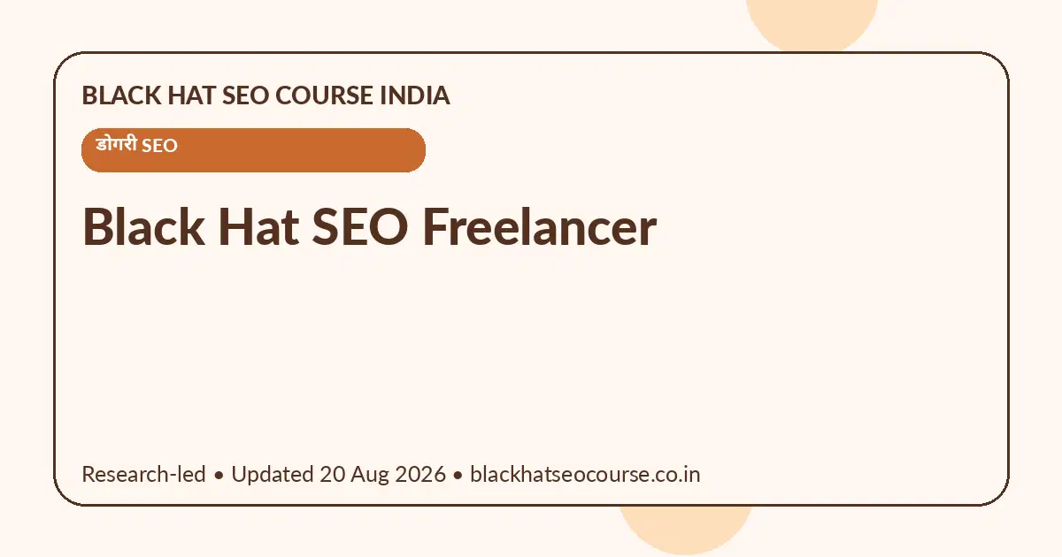 Black Hat SEO Freelancer Black Hat SEO Freelancer — डोगरी SEO visual guide