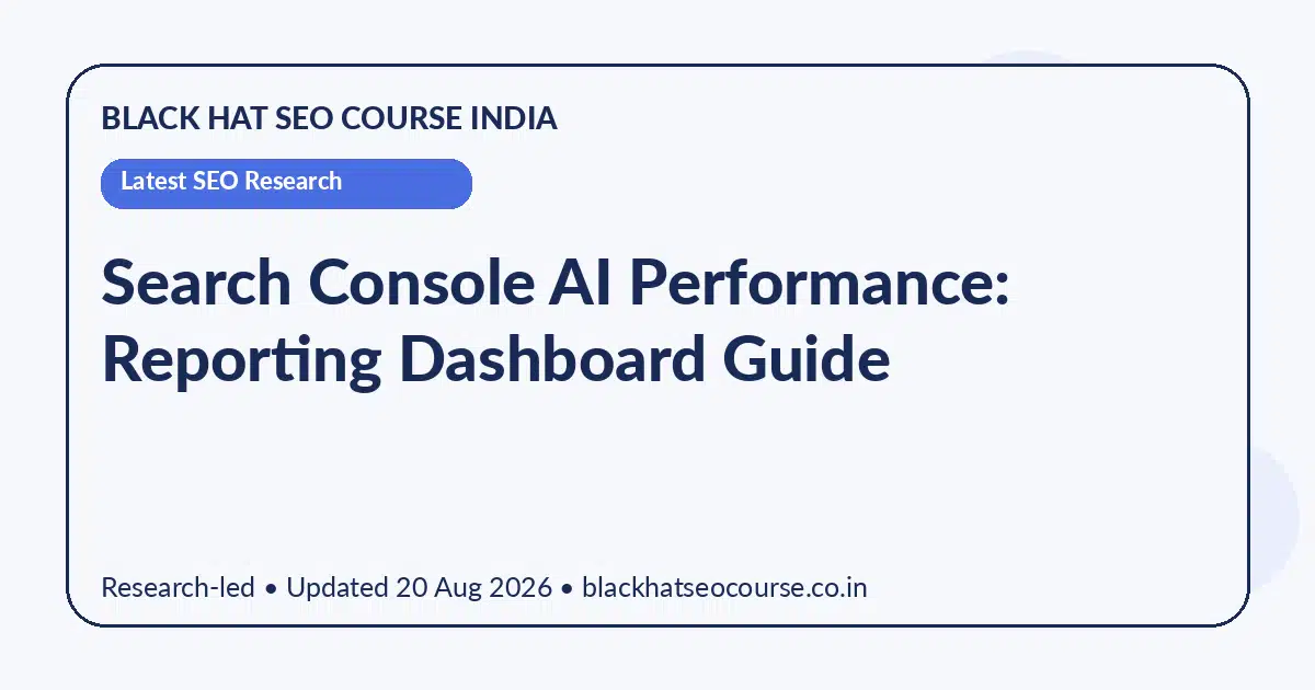 Search Console AI Performance: Reporting Dashboard Guide — Latest SEO Research visual guide
