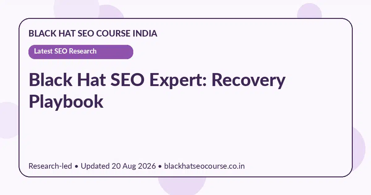 Black Hat SEO Expert: Recovery Playbook Black Hat SEO Expert: Recovery Playbook — Latest SEO Research visual guide