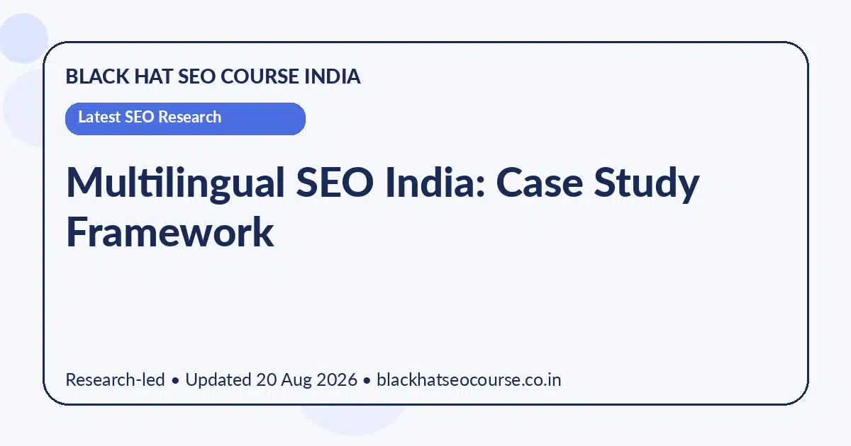 Multilingual SEO India: Case Study Framework — Latest SEO Research visual guide