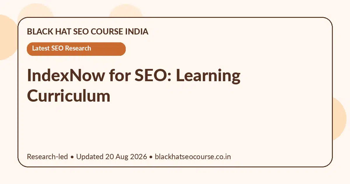 IndexNow for SEO: Learning Curriculum — Latest SEO Research visual guide