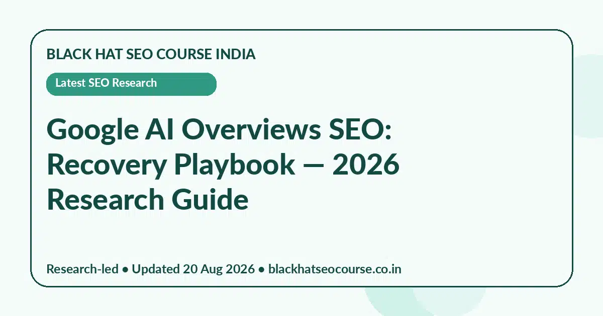 Google AI Overviews SEO: Recovery Playbook Google AI Overviews SEO: Recovery Playbook — Latest SEO Research visual guide
