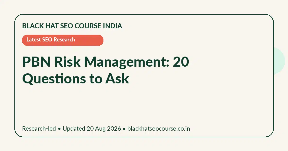 PBN Risk Management: 20 Questions to Ask PBN Risk Management: 20 Questions to Ask — Latest SEO Research visual guide