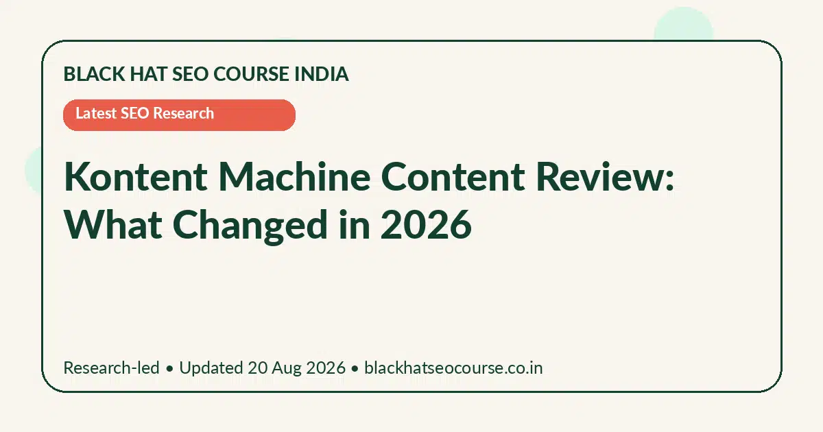 Kontent Machine Content Review: What Changed in 2026 — Latest SEO Research visual guide