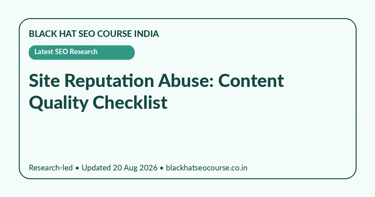 Site Reputation Abuse: Content Quality Checklist — Latest SEO Research visual guide
