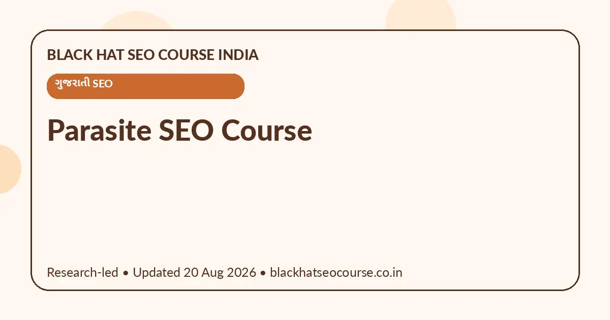Parasite SEO Course Parasite SEO Course — ગુજરાતી SEO visual guide