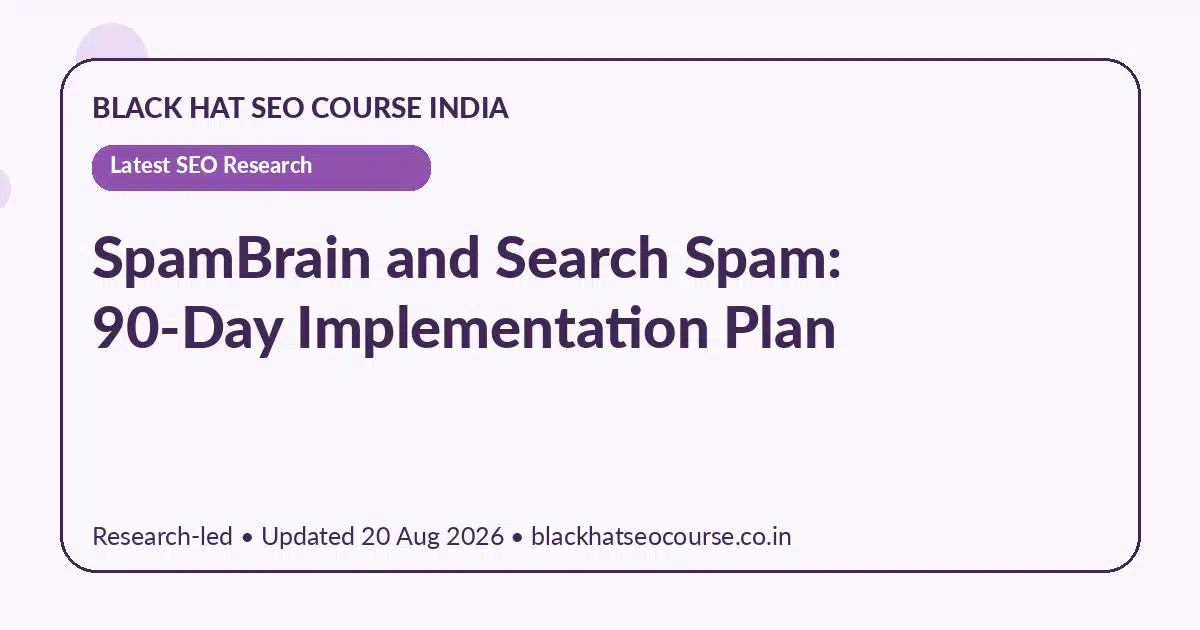SpamBrain and Search Spam: 90-Day Implementation Plan — Latest SEO Research visual guide