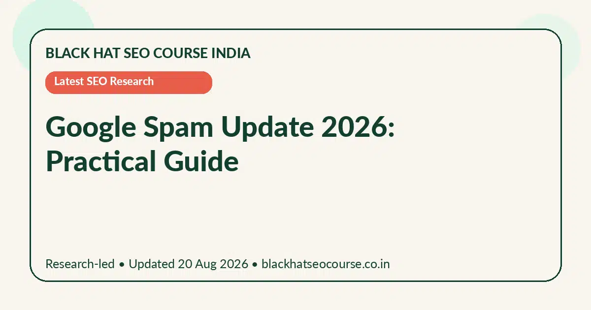 Google Spam Update 2026: 2026 Practical Guide Google Spam Update 2026: 2026 Practical Guide — Latest SEO Research visual guide