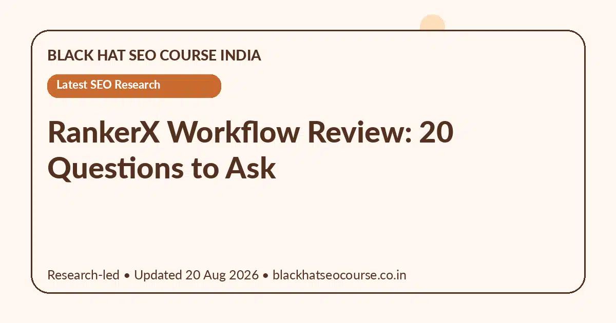 RankerX Workflow Review: 20 Questions to Ask RankerX Workflow Review: 20 Questions to Ask — Latest SEO Research visual guide