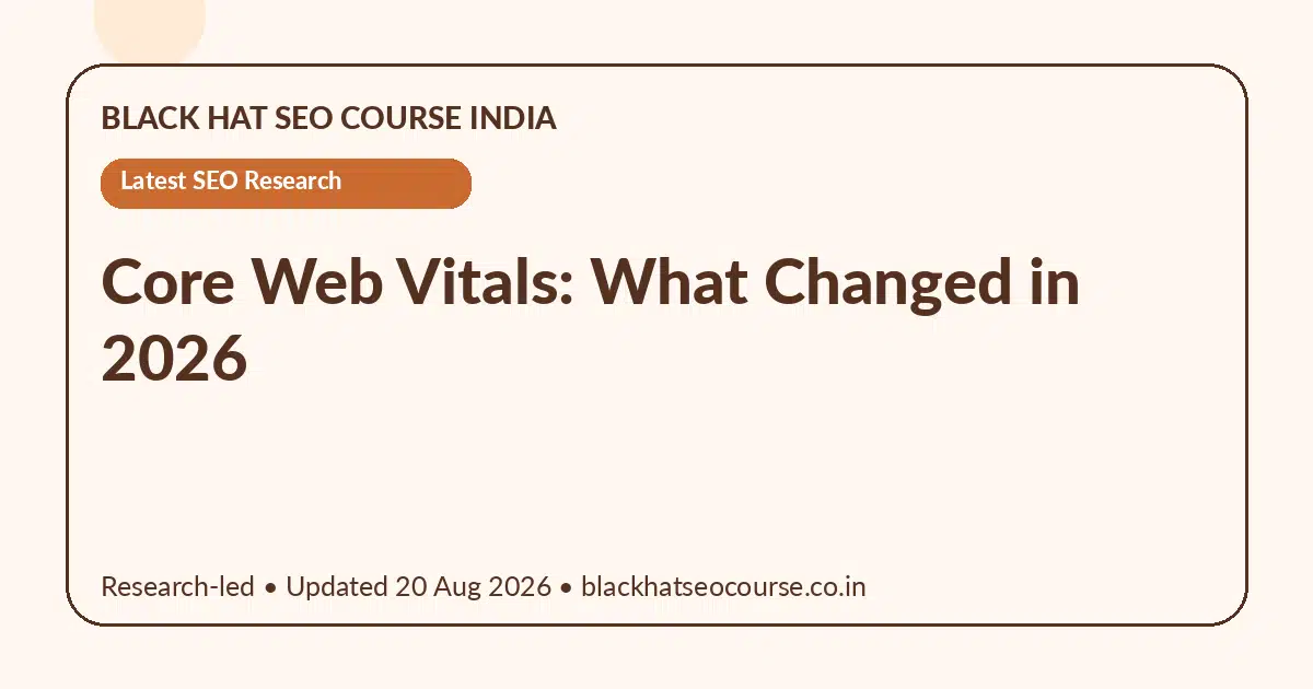 Core Web Vitals: What Changed in 2026 Core Web Vitals: What Changed in 2026 — Latest SEO Research visual guide