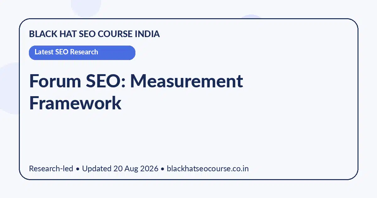 Forum SEO: Measurement Framework — Latest SEO Research visual guide