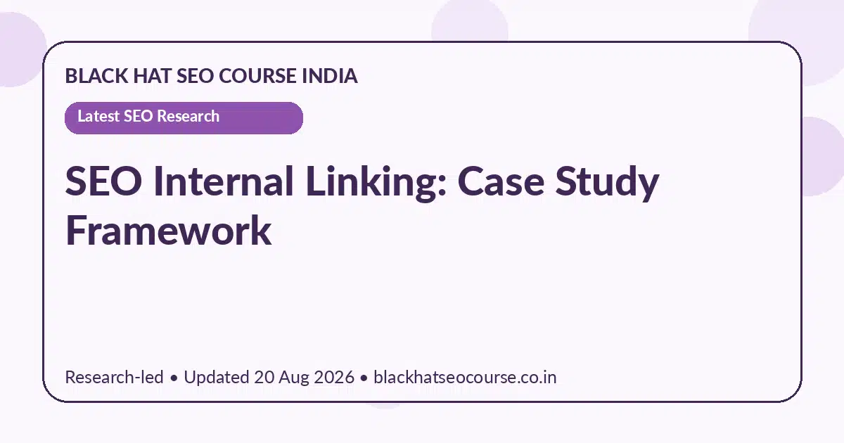 SEO Internal Linking: Case Study Framework SEO Internal Linking: Case Study Framework — Latest SEO Research visual guide