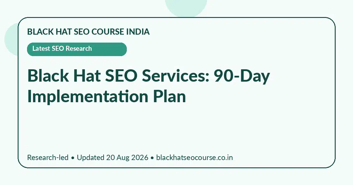 Black Hat SEO Services: 90-Day Implementation Plan — Latest SEO Research visual guide