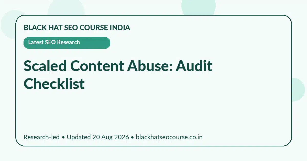 Scaled Content Abuse: Audit Checklist — Latest SEO Research visual guide