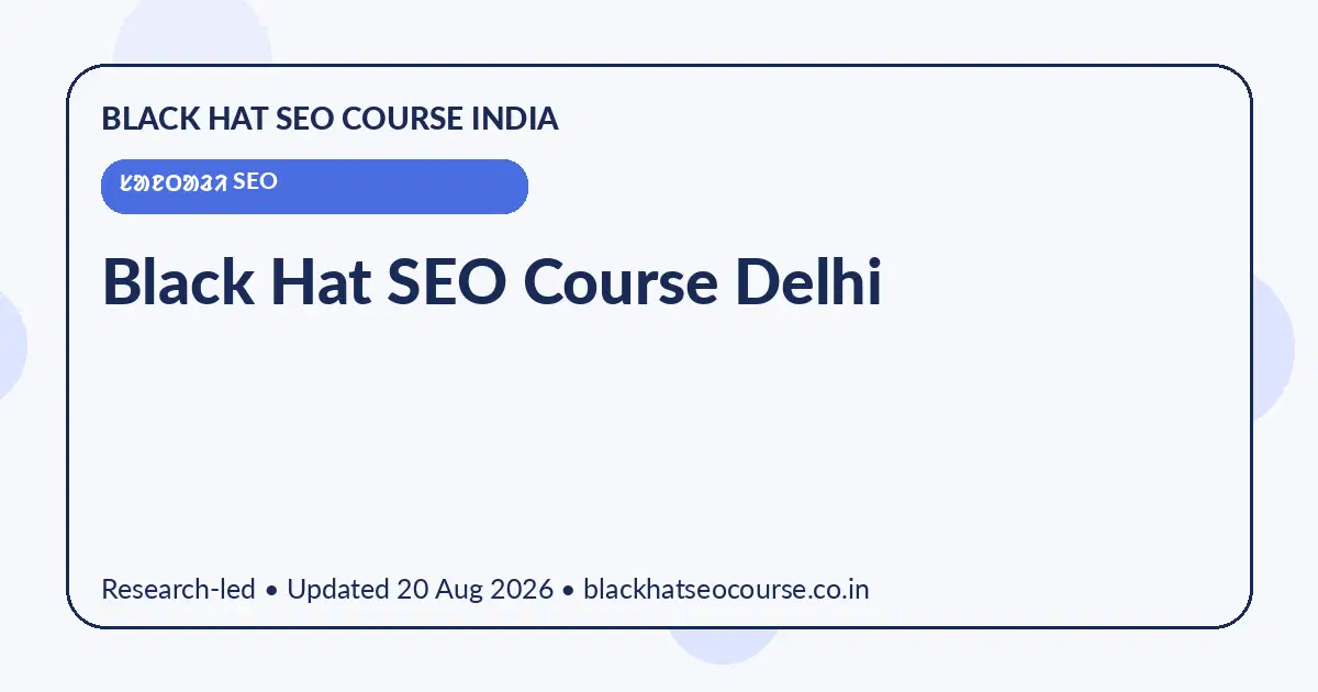 Black Hat SEO Course Delhi — ᱥᱟᱱᱛᱟᱲᱤ SEO visual guide