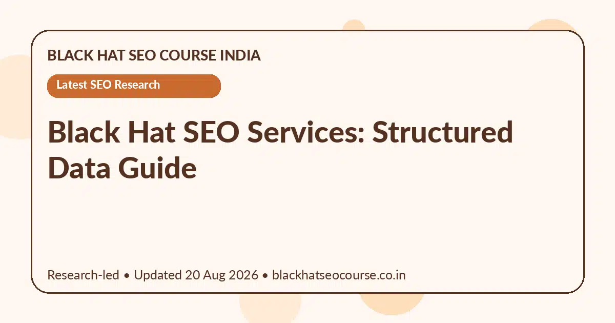 Black Hat SEO Services: Structured Data Guide Black Hat SEO Services: Structured Data Guide — Latest SEO Research visual guide