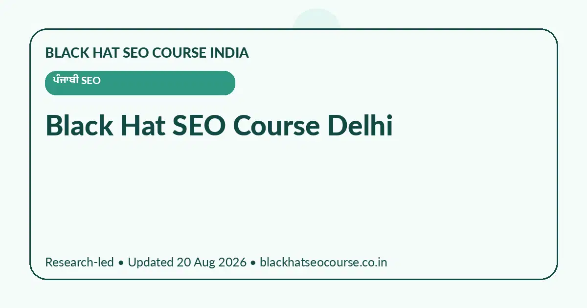 Black Hat SEO Course Delhi Black Hat SEO Course Delhi — ਪੰਜਾਬੀ SEO visual guide
