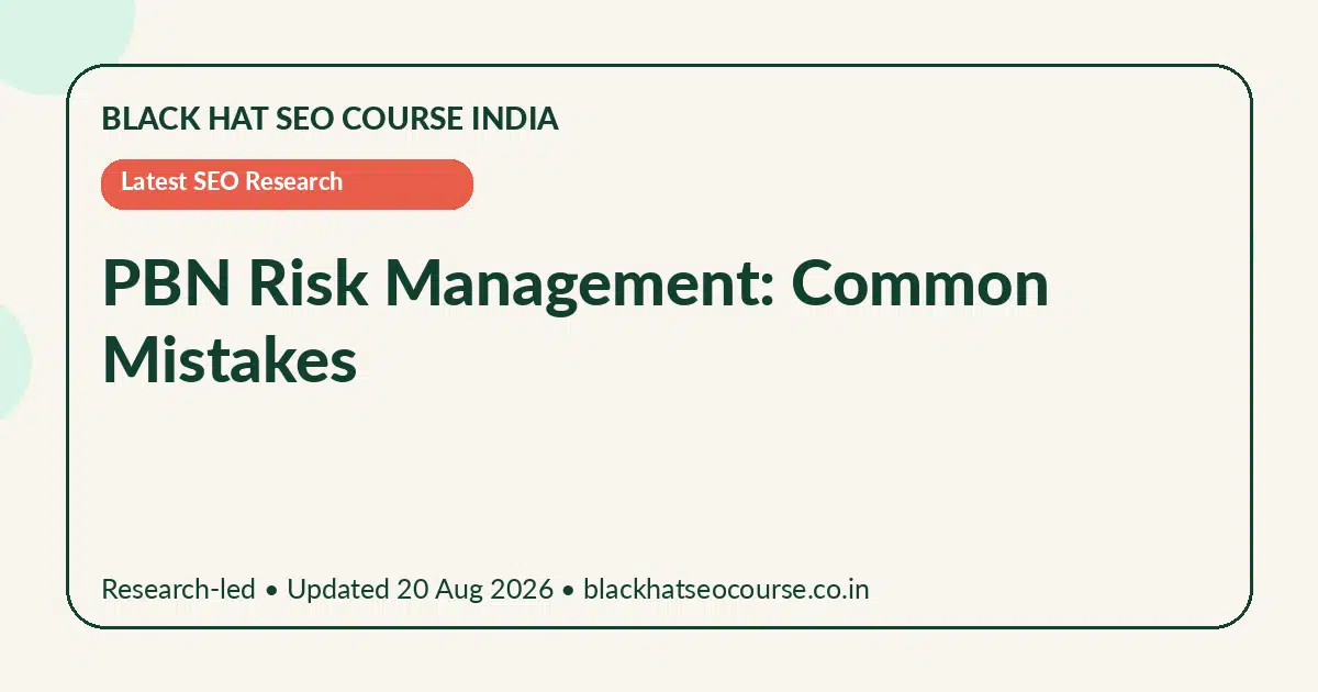 PBN Risk Management: Common Mistakes — Latest SEO Research visual guide