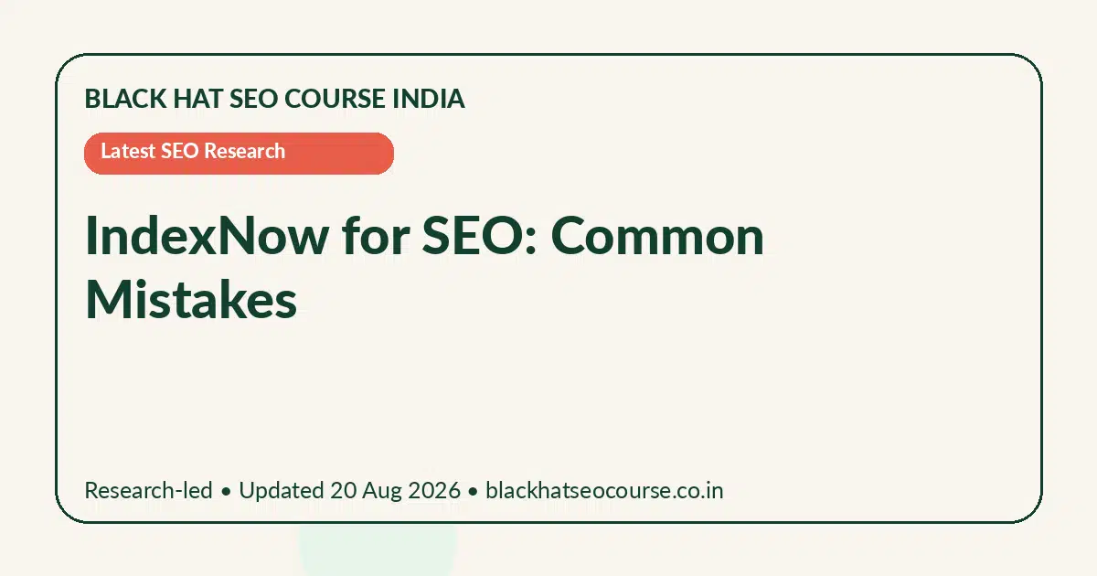IndexNow for SEO: Common Mistakes — Latest SEO Research visual guide