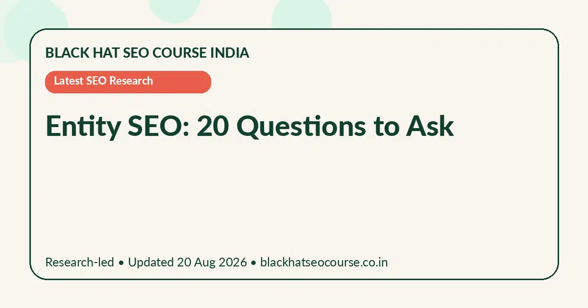 Entity SEO: 20 Questions to Ask — Latest SEO Research visual guide