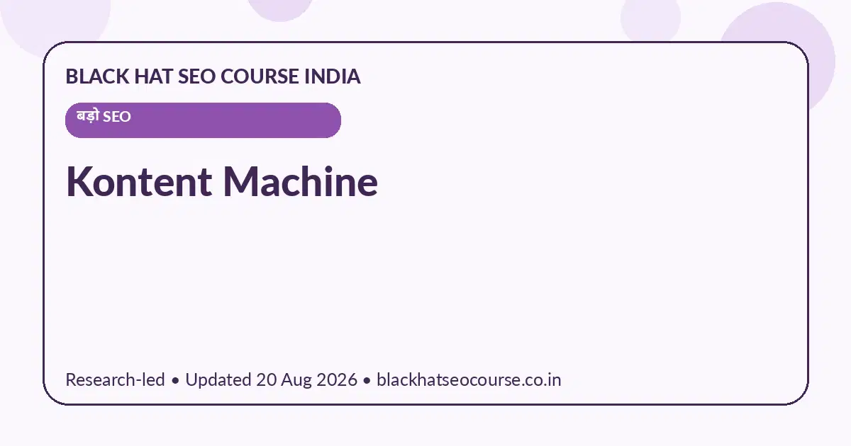 Kontent Machine Kontent Machine — बड़ो SEO visual guide