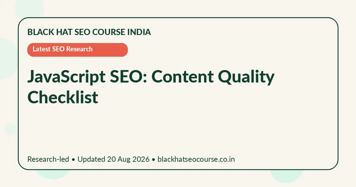 JavaScript SEO: Content Quality Checklist JavaScript SEO: Content Quality Checklist — Latest SEO Research visual guide