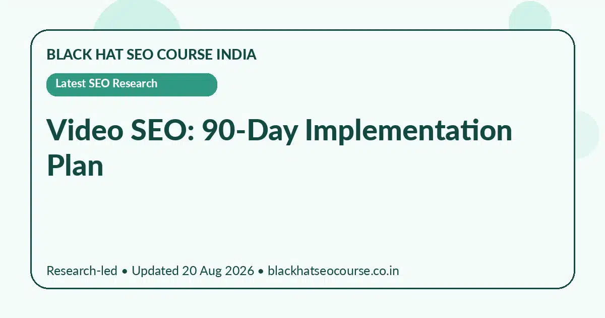 Video SEO: 90-Day Implementation Plan Video SEO: 90-Day Implementation Plan — Latest SEO Research visual guide