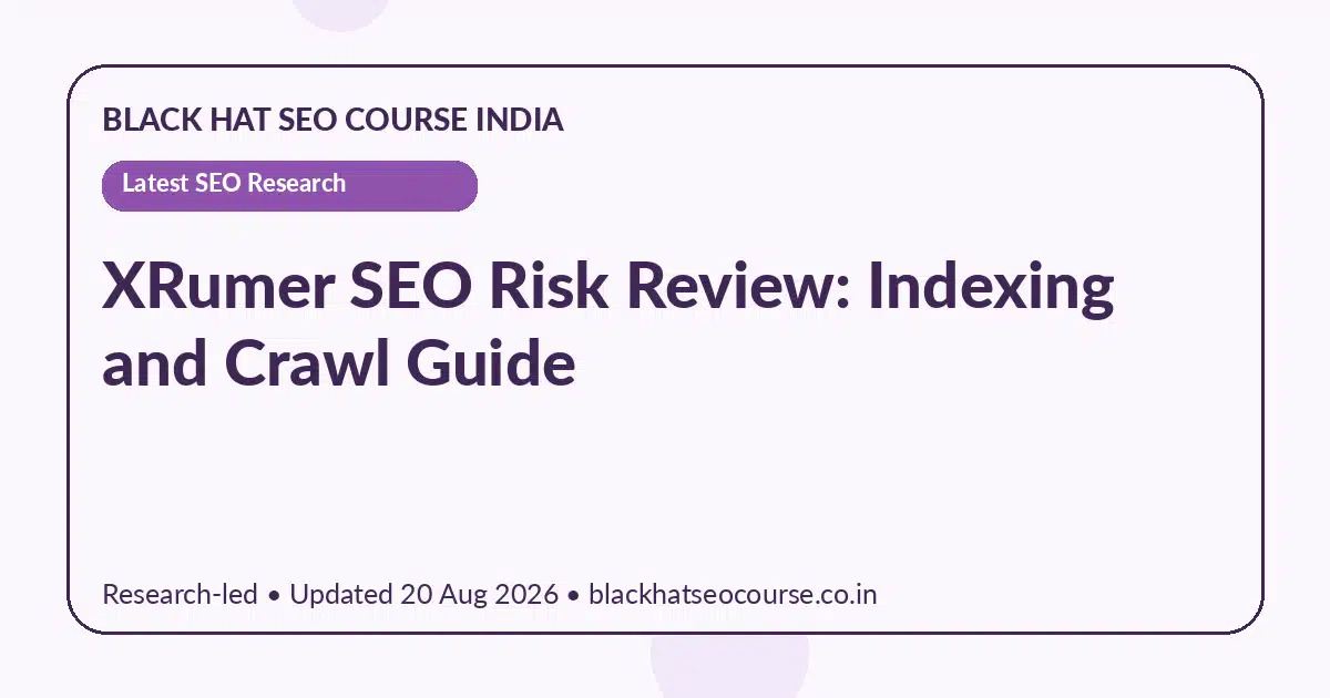 XRumer SEO Risk Review: Indexing and Crawl Guide XRumer SEO Risk Review: Indexing and Crawl Guide — Latest SEO Research visual guide