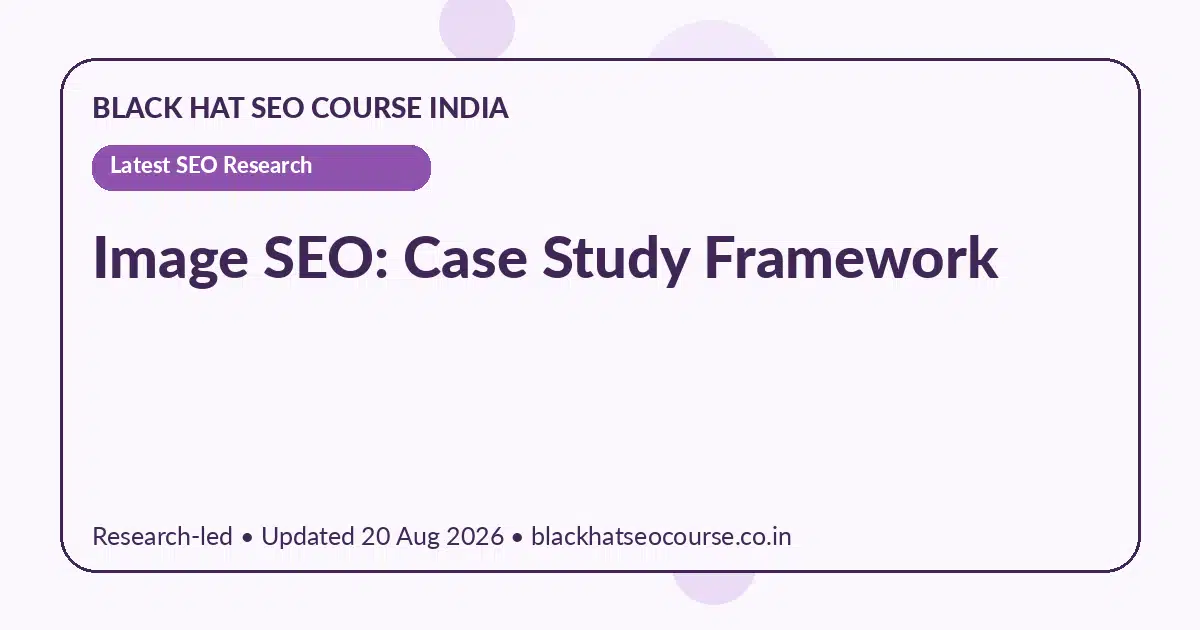 Image SEO: Case Study Framework — Latest SEO Research visual guide