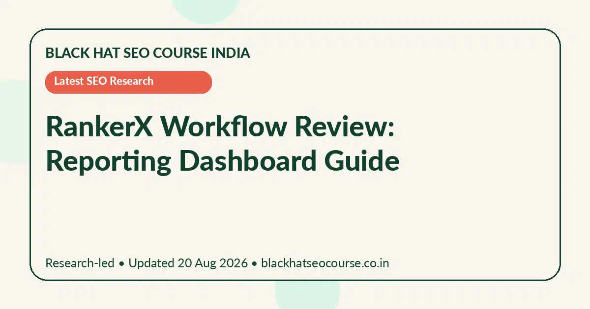 RankerX Workflow Review: Reporting Dashboard Guide — Latest SEO Research visual guide
