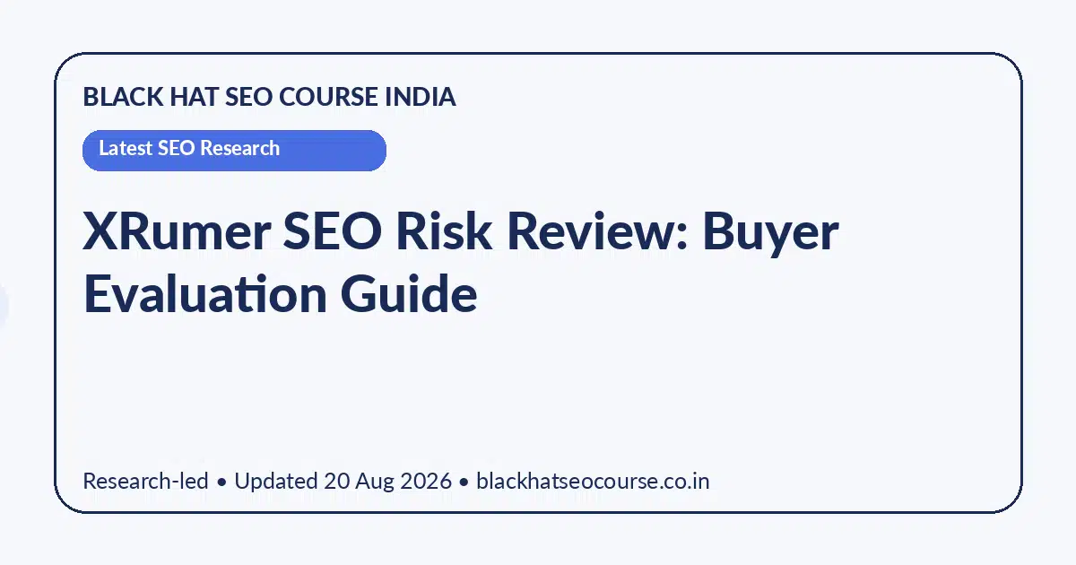 XRumer SEO Risk Review: Buyer Evaluation Guide XRumer SEO Risk Review: Buyer Evaluation Guide — Latest SEO Research visual guide