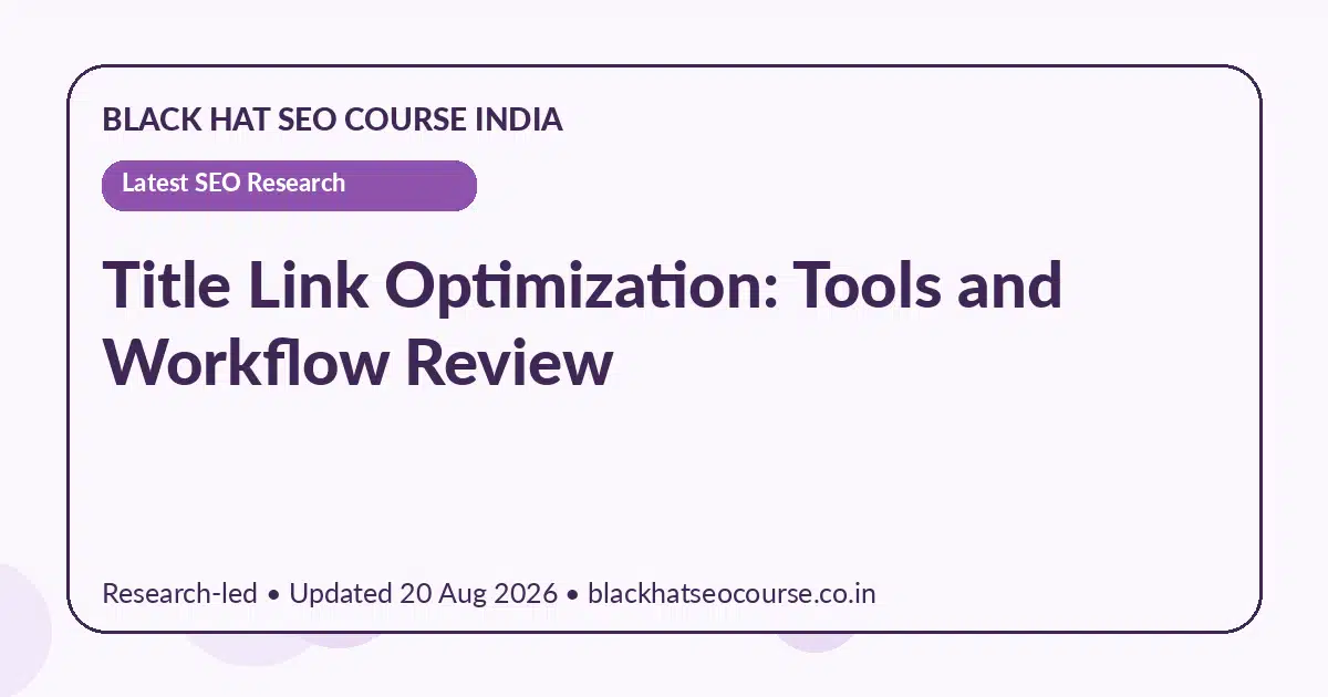 Title Link Optimization: Tools and Workflow Review — Latest SEO Research visual guide