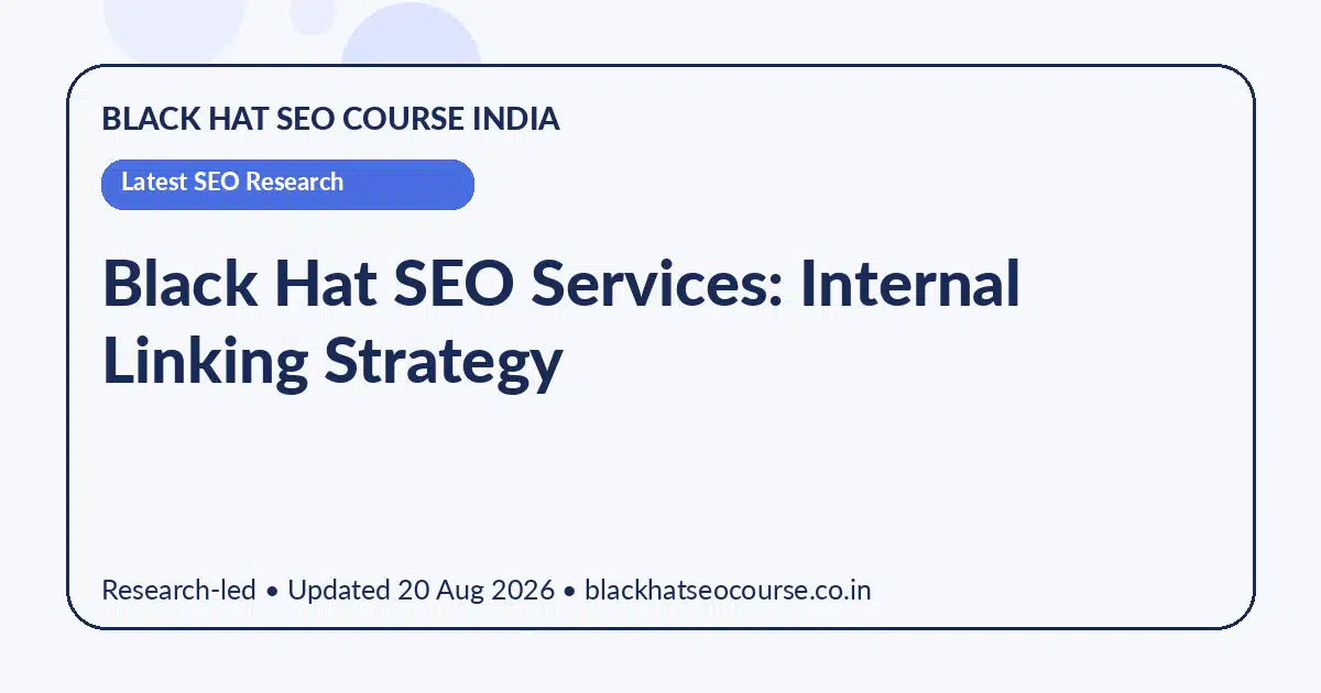 Black Hat SEO Services: Internal Linking Strategy — Latest SEO Research visual guide