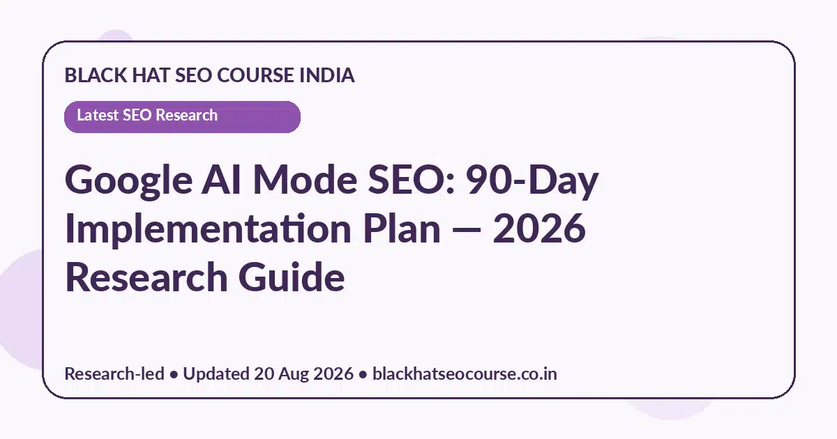 Google AI Mode SEO: 90-Day Implementation Plan — Latest SEO Research visual guide