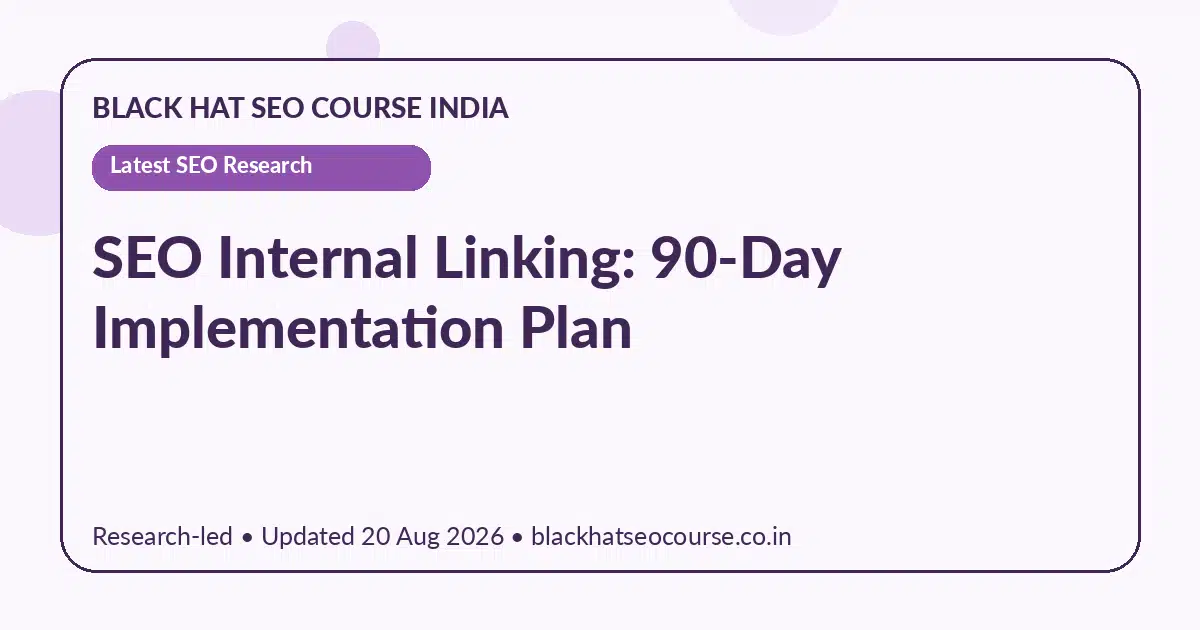 SEO Internal Linking: 90-Day Implementation Plan — Latest SEO Research visual guide