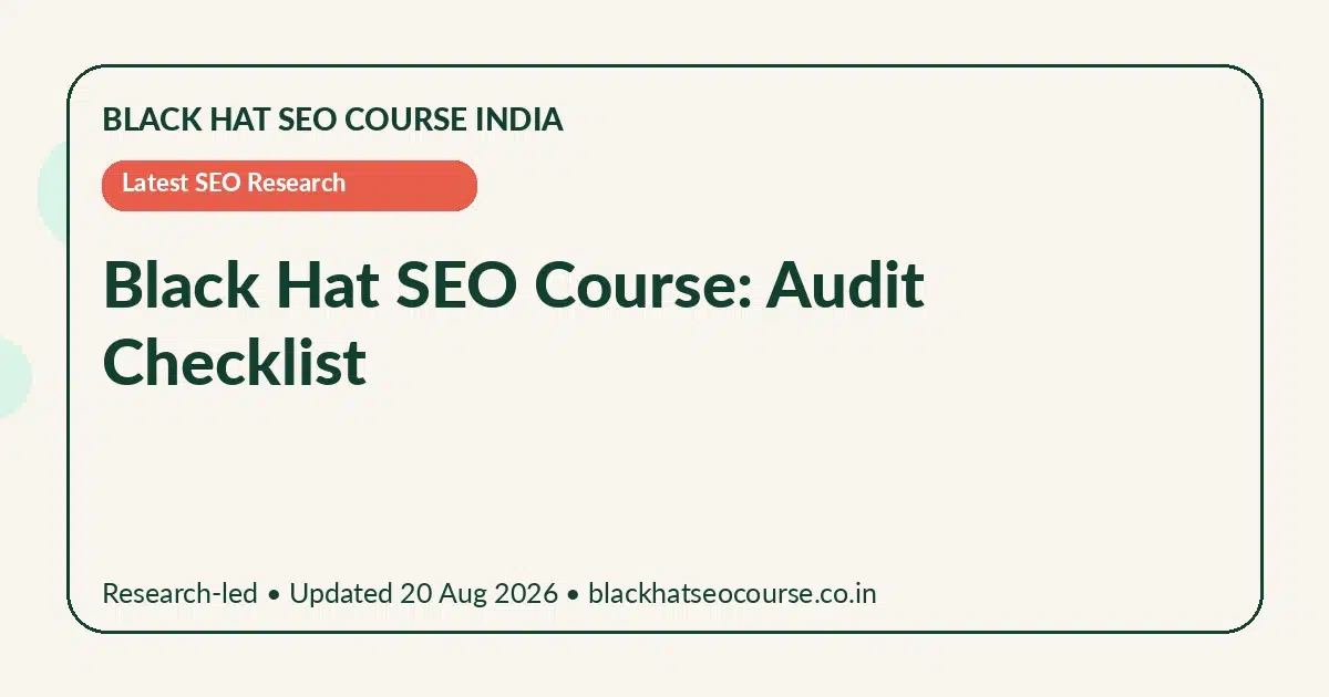 Black Hat SEO Course: Audit Checklist Black Hat SEO Course: Audit Checklist — Latest SEO Research visual guide