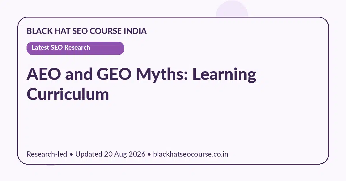 AEO and GEO Myths: Learning Curriculum AEO and GEO Myths: Learning Curriculum — Latest SEO Research visual guide