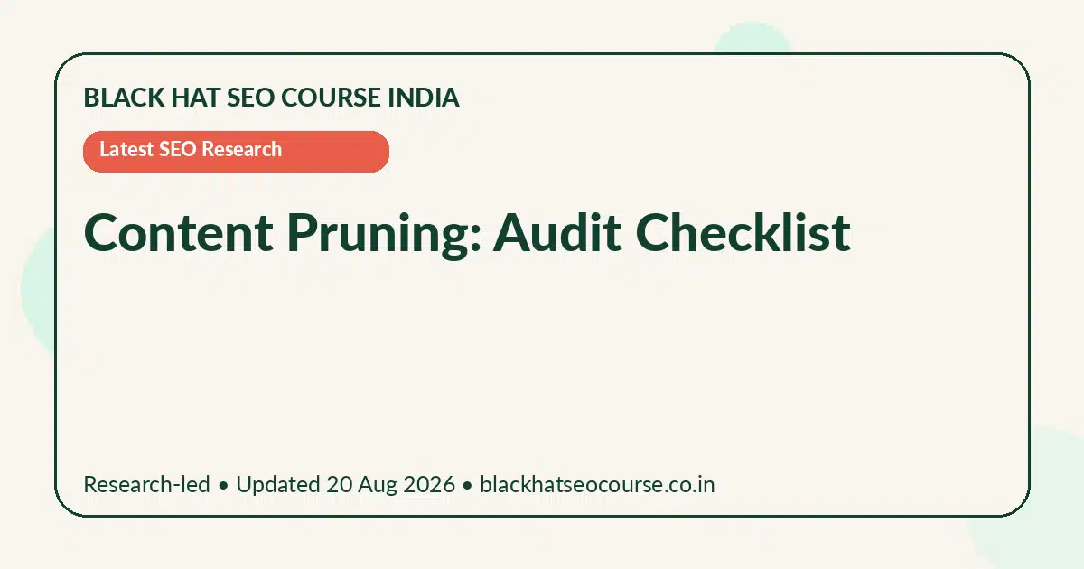 Content Pruning: Audit Checklist — Latest SEO Research visual guide