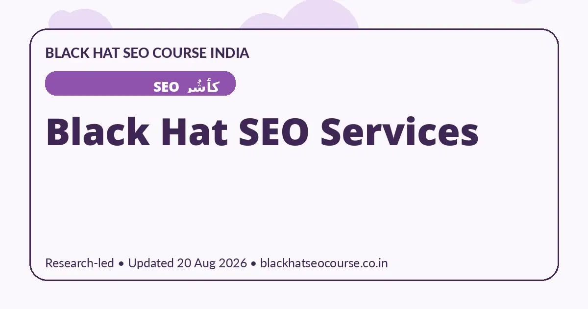 Black Hat SEO Services Black Hat SEO Services — کٲشُر SEO visual guide