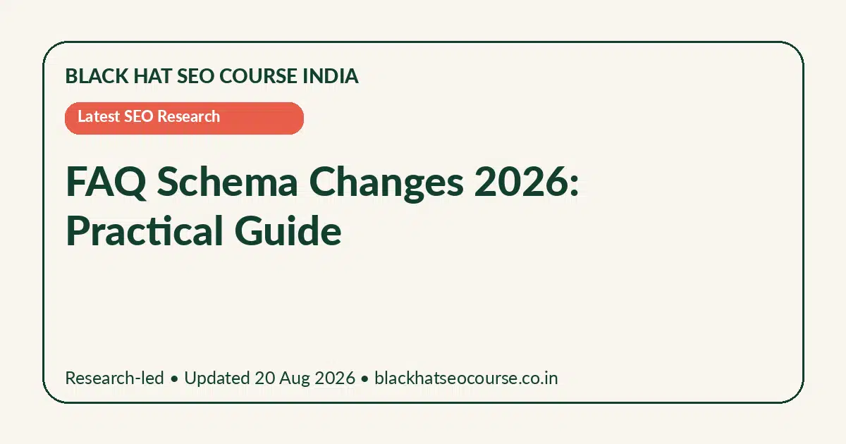 FAQ Schema Changes 2026: 2026 Practical Guide — Latest SEO Research visual guide