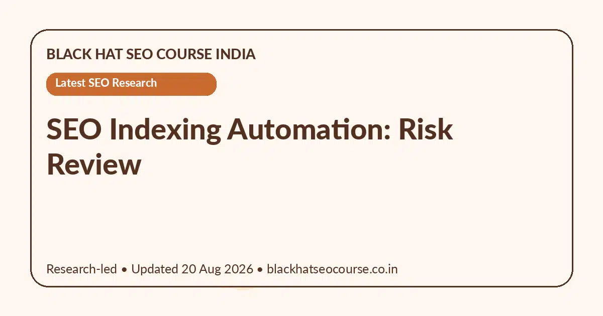 SEO Indexing Automation: Risk Review SEO Indexing Automation: Risk Review — Latest SEO Research visual guide